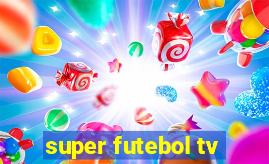 super futebol tv